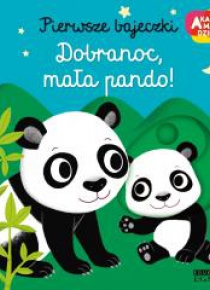 Akademia mądrego dziecka. Dobranoc, mała pando!