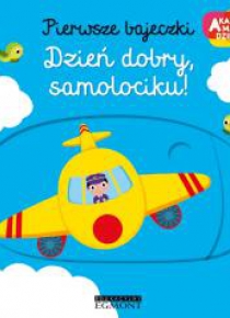 Akademia mądrego dziecka. Dzień dobry, samolociku!