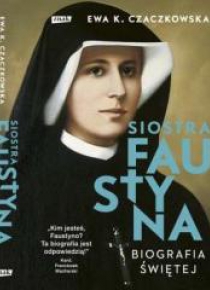 Siostra Faustyna. Biografia świętej w.2020