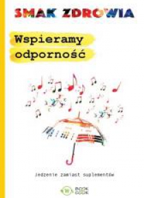 Smak zdrowia. Wspieramy odporność