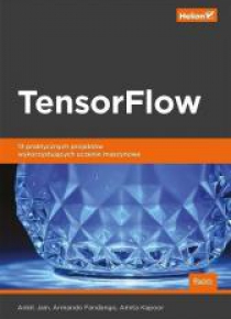 TensorFlow. 13 praktycznych projektów...
