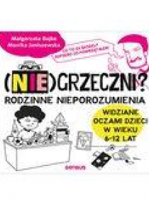 (Nie)grzeczni? Rodzinne nieporozumienia