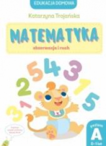 Matematyka obserwacja i ruch. Poziom A (0-1 lat)