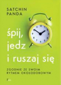 Śpij, jedz i ruszaj się zgodnie ze swoim rytmem...
