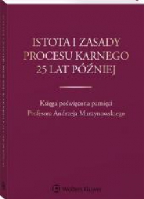 Istota i zasady procesu karnego 25 lat później