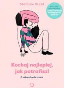Kochaj najlepiej, jak potrafisz!