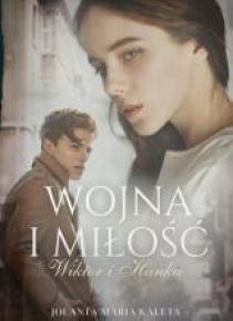 Wojna i miłość. Wiktor i Hanka