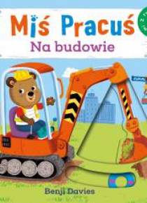 Miś Pracuś. Plac budowy