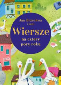 Wiersze na cztery pory roku. Jan Brzechwa i inni