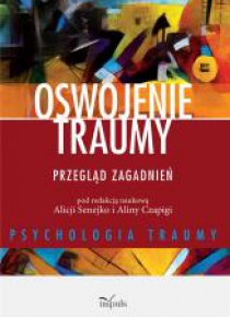 Oswojenie traumy. Przegląd zagadnień