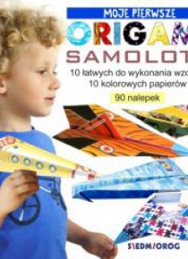 Moje pierwsze origami. Samoloty
