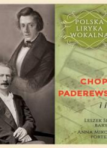 Polska liryka wokalna:Chopin, Paderewski i inni CD