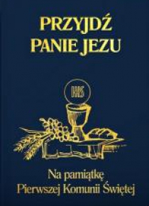 Przyjdź Panie Jezu granat