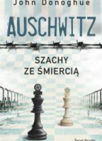 Auschwitz. Szachy ze śmiercią