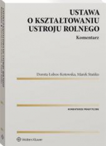 Ustawa o kształtowaniu ustroju rolnego. Komentarz