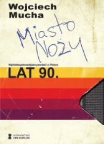 Miasto Noży. Najniebezpieczniejsza powieść...
