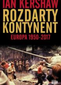 Rozdarty kontynent: Europa 1950-2017