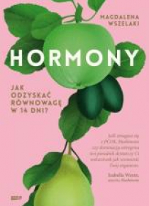 Hormony. Jak odzyskać równowagę w 14 dni?