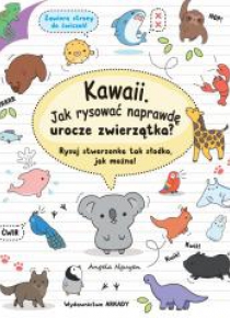 Kawaii. Jak rysować naprawdę urocze zwierzątka?