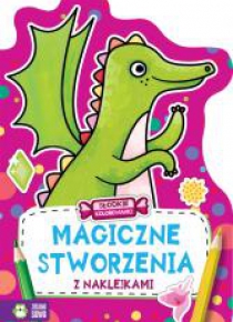 Słodkie kolorowanki. Magiczne stworzenia