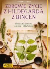 Zdrowe życie z Hildegardą z Bingen