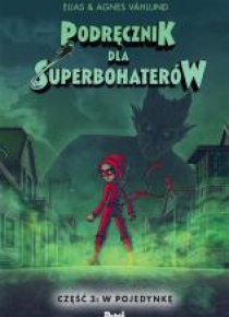 Podręcznik dla Superbohaterów T.3 W pojedynkę