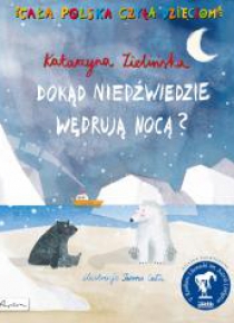 Dokąd niedźwiedzie wędrują nocą?