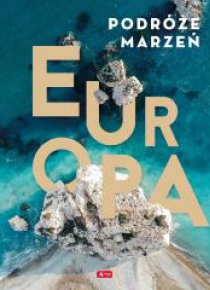 Podróże marzeń. Europa