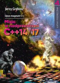 Opus magnum C++. Misja w nadprzestrzeń C++14/17