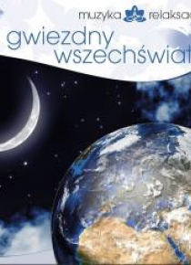 Muzyka relaksacyjna. Gwiezdny wszechświat CD