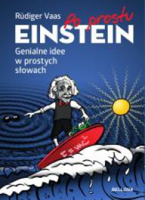 Po prostu Einstein. Genialne idee w prostych...