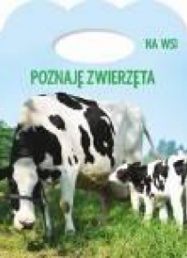 Poznaję zwierzęta. Ks. z uszkiem - Na wsi