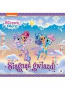 Shimmer and Shine T.11 Sięgnąć gwiazd!