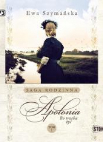 Bo trzeba żyć T. 1 Apolonia. Audiobook