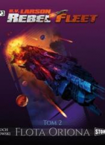 Rebel Fleet T.2 Flota Oriona. Audiobook