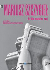 Zrób sobie raj audiobook