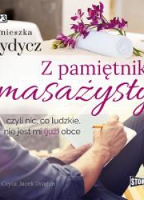 Z pamiętnika masażysty, czyli nic, co ludzkie...