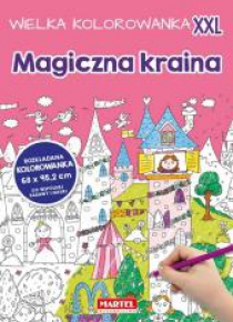 Kolorowanka XXL. Magiczna kraina