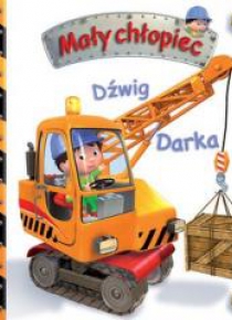 Mały chłopiec. Dźwig Darka w.2020