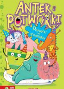 Antek i potworki. Potworki na urodzinach