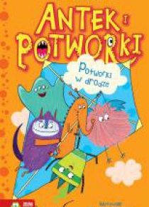 Antek i potworki. Potworki w drodze