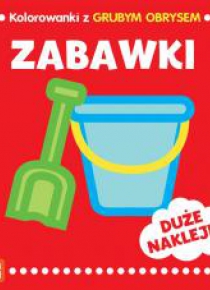 Kolorowanki z grubym obrysem. Zabawki