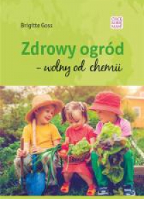Zdrowy ogód - wolny od chemii