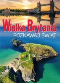 Poznawaj świat. Wielka Brytania