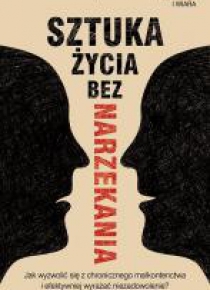 Sztuka życia bez narzekania Piotr Kwiatek OFMCap