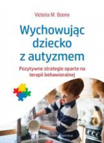 Wychowując dziecko z autyzmem