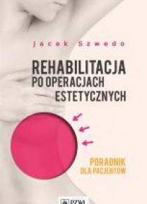 Rehabilitacja po operacjach estetycznych. Poradnik
