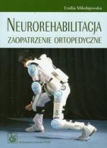 Neurorehabilitacja. Zaopatrzenie ortopedyczne