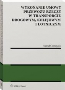 Wykonanie umowy przewozu rzeczy w transporcie..