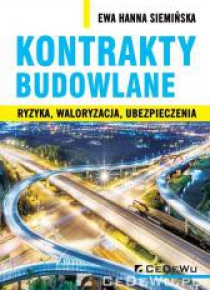 Kontrakty budowlane. Ryzyka, waloryzacja...